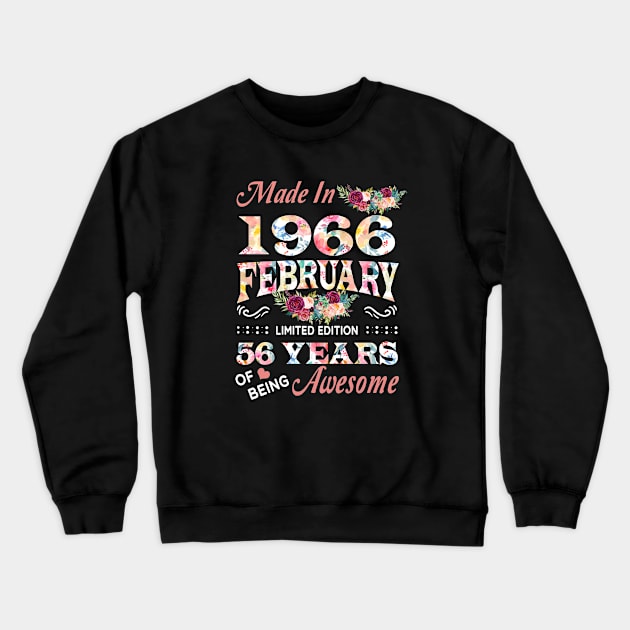 February Flower Made In 1966 56 Years Of Being Awesome Crewneck Sweatshirt by sueannharley12